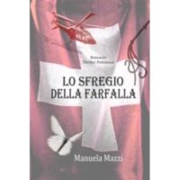 Manuela Mazzi, Lo sfregio della farfalla