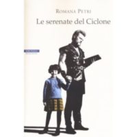 Romana Petri, Le serenate del Ciclone