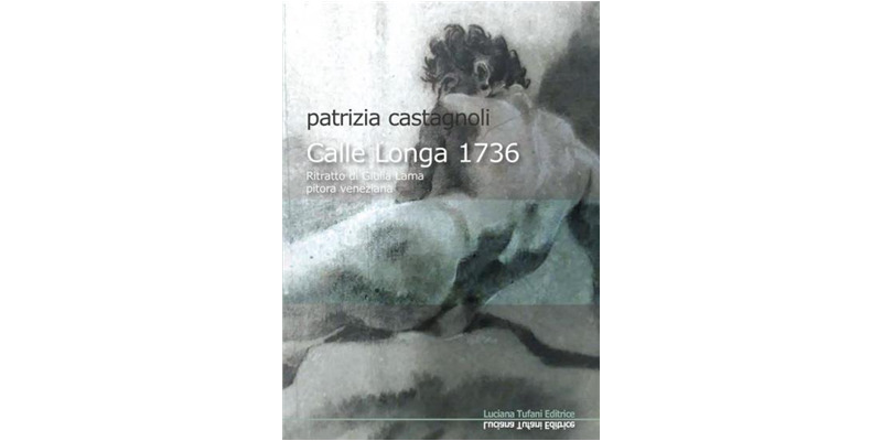 "Calle Longa 1737" di Patrizia Castagnoli