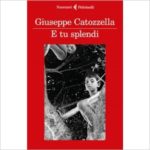 Recensioni a "E tu splendi" di Giuseppe Catozzella