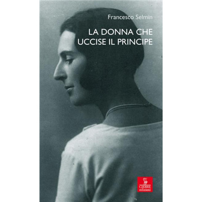 "La donna che uccise il principe" di Francesco Selmin