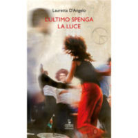 "L'ultimo spenga la luce" di Lauretta D'Angelo