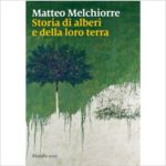 Recensioni a "Storia degli alberi e della loro terra" di Matteo Mechiorre